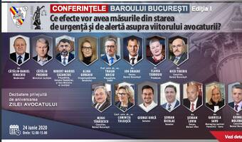 Conferințele Baroului București: &bdquo;Ce efecte vor avea măsurile din starea de urgență și de alertă asupra viitorului avocaturii?&rdquo;