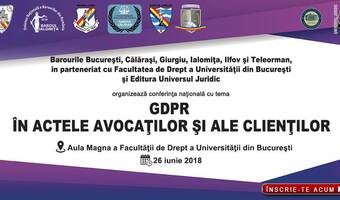 Conferinţa cu tema &bdquo;GDPR &icirc;n actele avocaţilor şi ale clienţilor&rdquo;